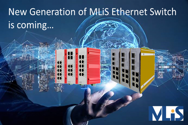 New Generation of MLiS industrial Ethernet switch is coming